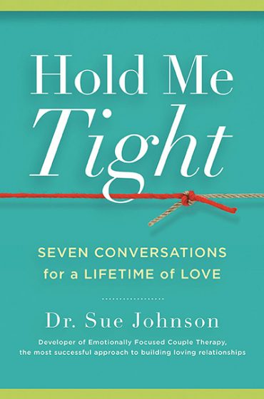 Hold Me Tight: Seven Conversations for a Lifetime of Love