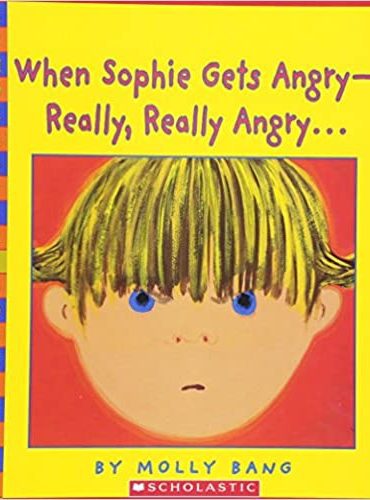 When Sophie Gets Angry – Really, Really Angry…